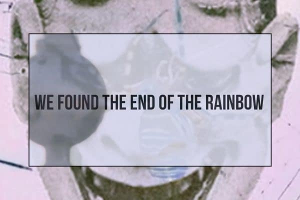 WE FOUND THE END OF THE RAINBOW BY SERGIO BEN MARIO